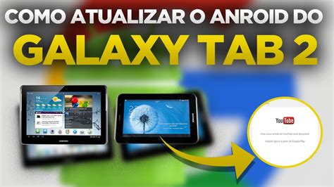 Como Atualizar Galaxy Tab Qualquer Modelo Para Android