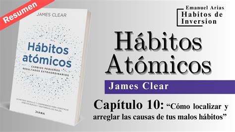 Resumen HÁBITOS ATÓMICOS Cap 10 Cómo localizar y arreglar las