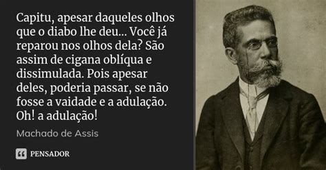 Capitu Apesar Daqueles Olhos Que O Machado De Assis Pensador