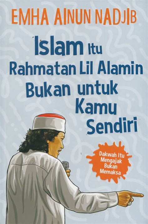 Islam Itu Rahmatan Lil Alamin Bukan Untuk Kamu Sendiri Mojokstore