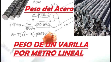 Como Calcular El Peso Del Acero Varilla Por Metro Lineal Youtube