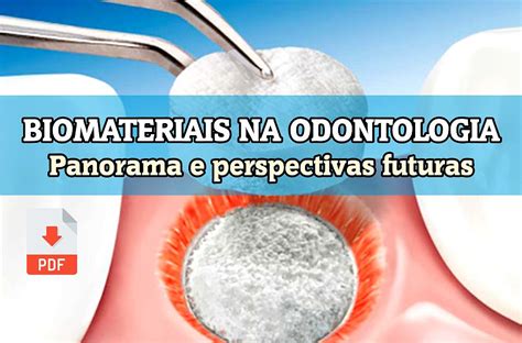 PDF BIOMATERIAIS NA ODONTOLOGIA Panorama E Perspectivas Futuras