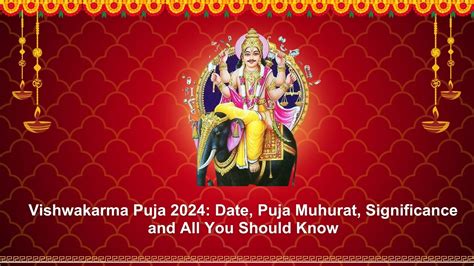 Vishwakarma Puja 2024 Date Puja Muhurat Significance And All You Should Know