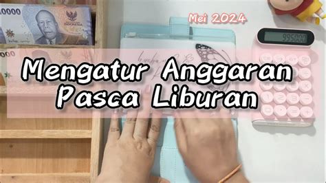 Budgeting Mei Kembali Mengatur Anggaran Rumah Tangga Setelah