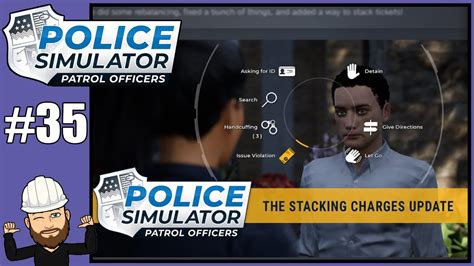 Major Update Stacking Charges Police Simulator Patrol Officers 35