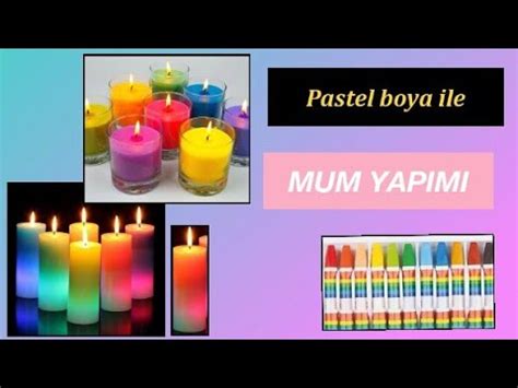 EVDE MUM YAPIMI KOKULU MUM KENDİN YAP Pastel boyadan mum yapımı