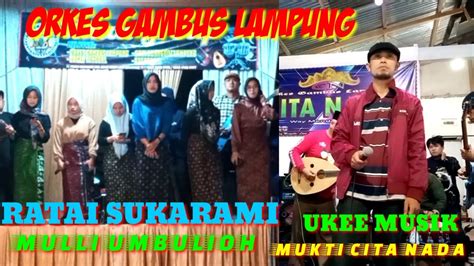 ORKES GAMBUS LAMPUNG RATAI SUKARAMI UKEE MUSIK Wirchannel YouTube