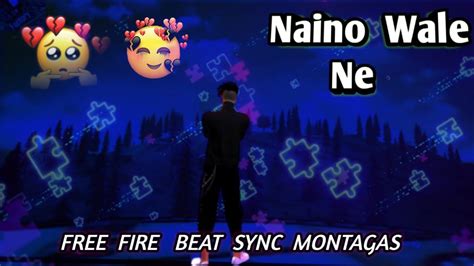 Naino Wale Ne Free Fire Free Fire Beat Sync Montage Status Naino