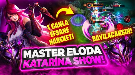 MASTER ELODA AGRESİF KATARİNA AKALİ MAİNİ EZDİM GERGİN MAÇ YouTube