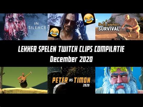 Lekker Spelen Twitch Clips Compilatie December Youtube