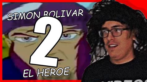 Libertaaaaaad El Uriel Reacciona A Simon Bolivar El Heroe Parte