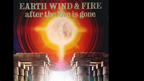 Earth Wind And Fire ~ After The Love Has Gone 1979 Soul Purrfection Version Youtube