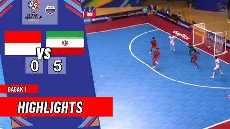 Highlights Indonesia Babak Belur Lawan King Asian Iran Afc Futsal