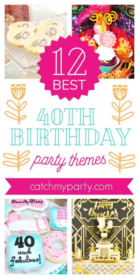 Take A Look At The 16 Best 40th Birthday Themes For Women 40th