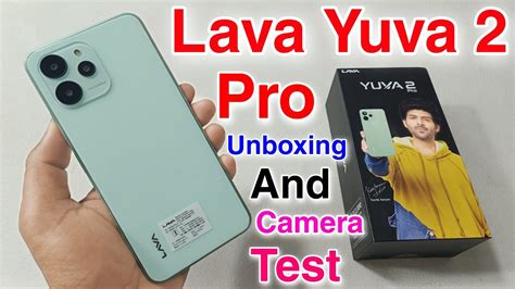 Lava Yuva Pro Unboxing Lava Yuva Pro Camera Test Features