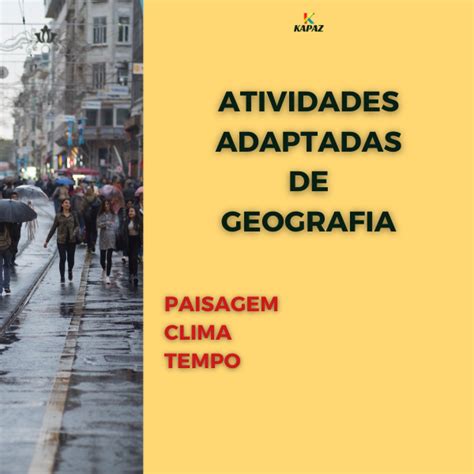 Atividades Adaptadas De Geografia Paisagem Clima E Tempo