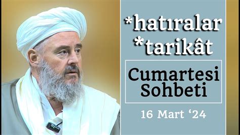 Tarikat Ve Hat Ralar Cumartesi Sohbeti Mart Eyh Ahmed