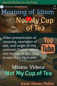 Not My Cup of Tea Idiom Meaning - YouTube | Cup of tea meaning, Idioms ...