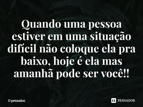 Quando Uma Pessoa Estiver Em Uma O Pensador Pensador