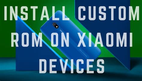 How To Install Custom Rom On Any Xiaomi Redmi Miui Device