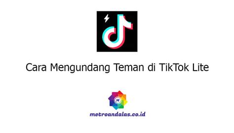 Cara Mengundang Teman Di Tiktok Homecare24