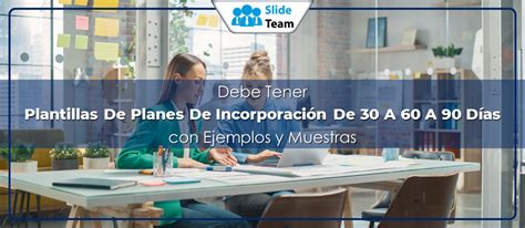 Plantillas De Planes De Incorporación Imprescindibles De 30 A 60 A 90