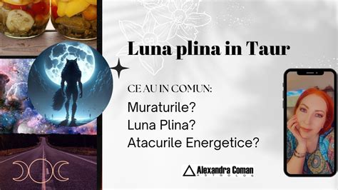 Luna Plina In Taur I Astrolog Alexandra Coman Youtube