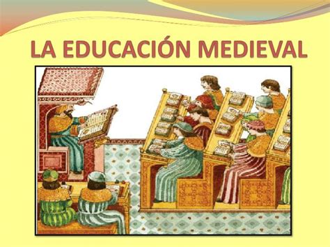 PPT LA EDUCACIÓN MEDIEVAL PowerPoint Presentation ID 2420783