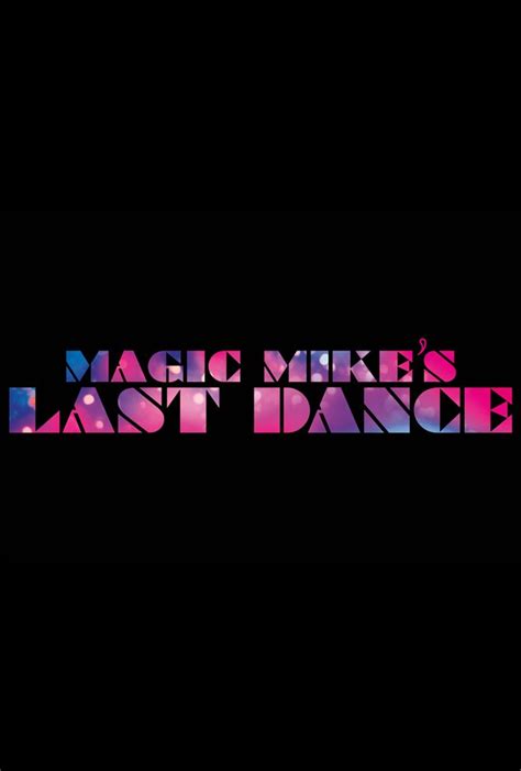 Magic Mike S Last Dance Movie Poster