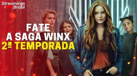 FATE A SAGA WINX 2ª TEMPORADA NA NETFLIX TUDO O QUE SABEMOS ATÉ AGORA