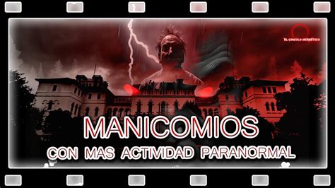 Manicomios más Terroríficos 3 Lugares con Actividad Paranormal Extrema