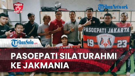 Persis Hari Ini Dpp Pasoepati Silaturahmi Ke Jakmania Jelang Persija