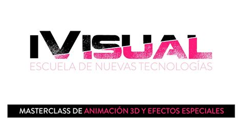 Masterclass De Animación 3d Y Efectos Especiales Youtube