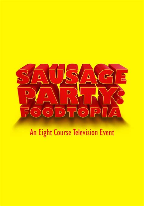 Sausage Party Foodtopia Streaming Online