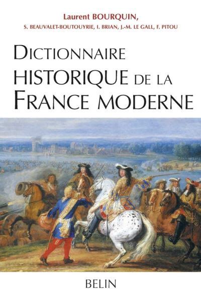 Dictionnaire historique de la France moderne relié Laurent Bourquin