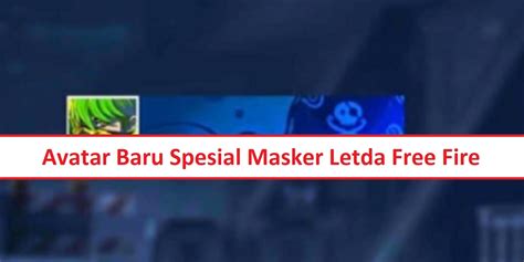 Avatar Baru Spesial Masker Letda Free Fire FF Esportsku