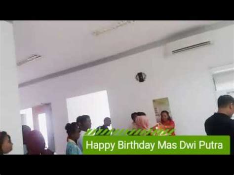 Birthday Mr Dwi Putra Staff SOO Telkomsel Branch Timika YouTube