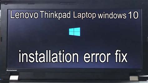 Laptop Repair Lenovo Thinkpad Laptop Windows 10 Installation Error Fix