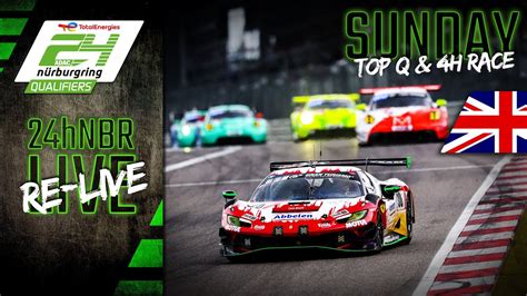 RE LIVE Top Qualifying 4h Race ADAC 24h Nürburgring Qualifiers