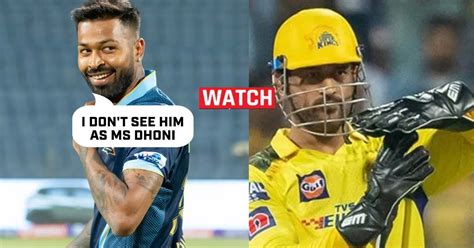 I Dont See Him As Mahendra Singh Dhoni Gt Skipper Hardik Pandya Ahead Of Ipl 2023 Qualifier 1