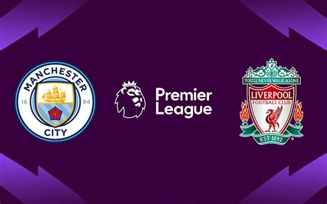 Manchester City X Liverpool Pela Premier League 2023 24 Onde Assistir