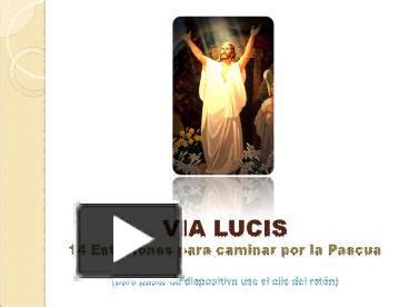 Ppt Via Lucis Estaciones Para Caminar Por La Pascua Para Pasar De