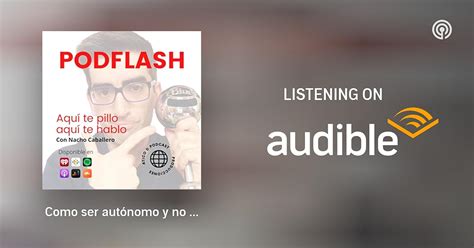 Como ser autónomo y no morir en el intento PODFLASH Aquí te pillo