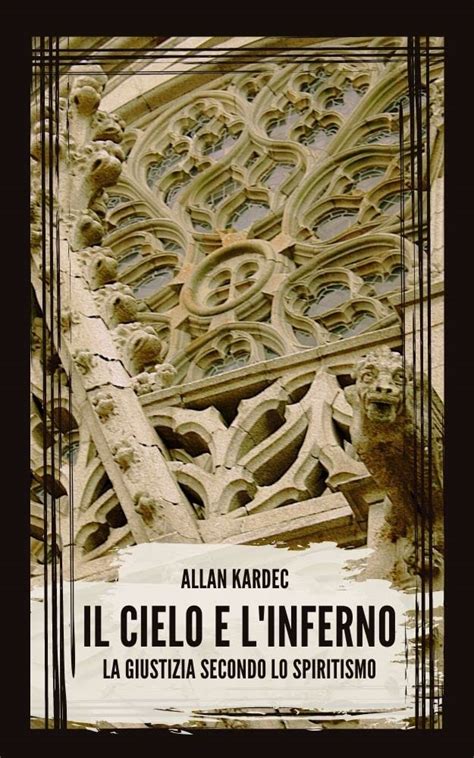 Il Cielo E L Inferno La Giustizia Secondo Lo Spiritismo By Allan