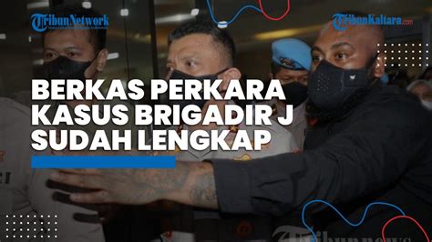 Babak Baru Kasus Kematian Brigadir J Berkas Perkara Sudah Lengkap