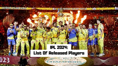 Ipl 2024 Released Players List Rr Brinna Kynthia