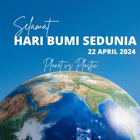 Hari Bumi Sedunia 2024 Tarikh Tema Sambutan Contoh Poster