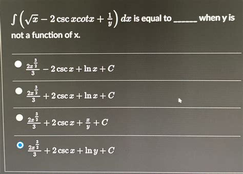 Solved ∫﻿﻿ X2 2cscxcotx 1y Dx ﻿is Equal To Q ﻿when Y ﻿is