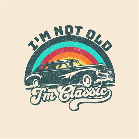 I M Not Old I M Classic Png Funny Car Png Etsy