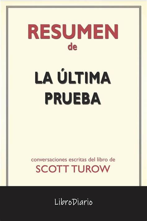 La Última Prueba de Scott Turow Conversaciones Escritas eBook by